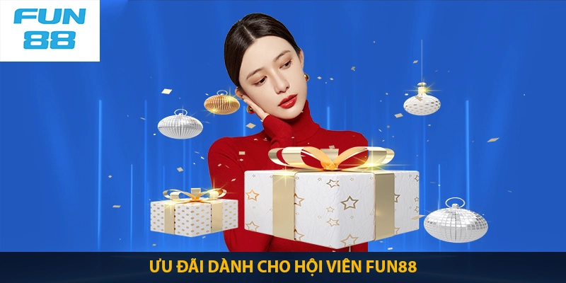 Các sự kiện ưu đãi giá trị cao chỉ có tại Fun88