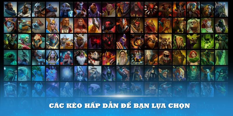 Các kèo cược Dota2 hấp dẫn